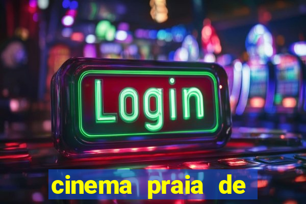 cinema praia de belas shopping